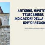 Antenne, ripetitori e telecamere: le indicazioni della CEI su edifici religiosi